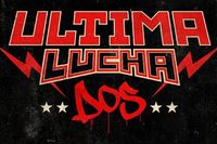 Ultima Lucha Dos - Part 2