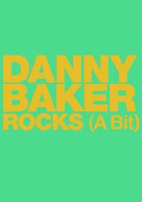 Danny Baker Rocks... A Bit