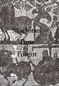 Machines Time Forgot