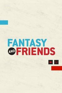 Fantasy and Friends