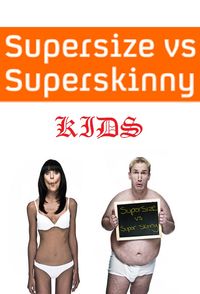 Supersize vs Superskinny Kids