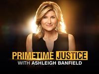 Primetime Justice with Ashleigh Banfield