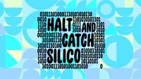 Halt and Catch Silico
