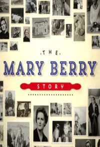 The Mary Berry Story