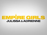 Empire Girls: Julissa & Adrienne