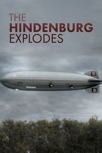 The Hindenburg Explodes!