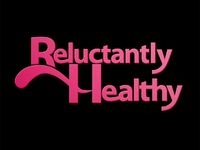 Reluctantly Healthy