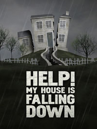 Help! My House is Falling Down
