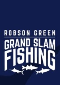 Robson Green: Grand Slam Fishing