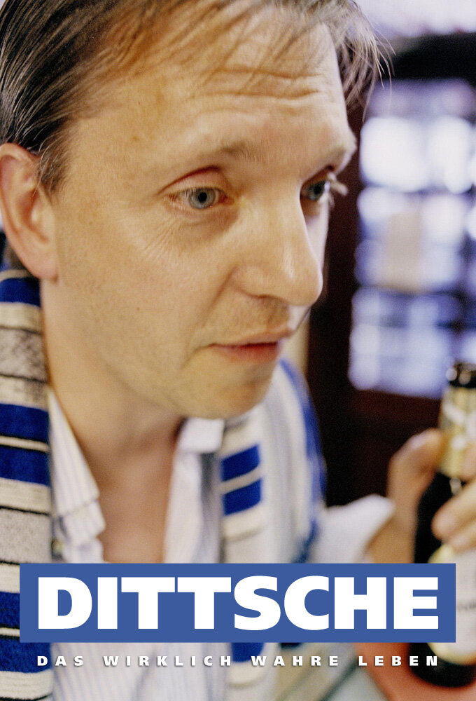 Dittsche - Das wirklich wahre Leben poster