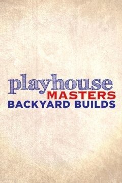 Playhouse Masters: Backyard Builds poster