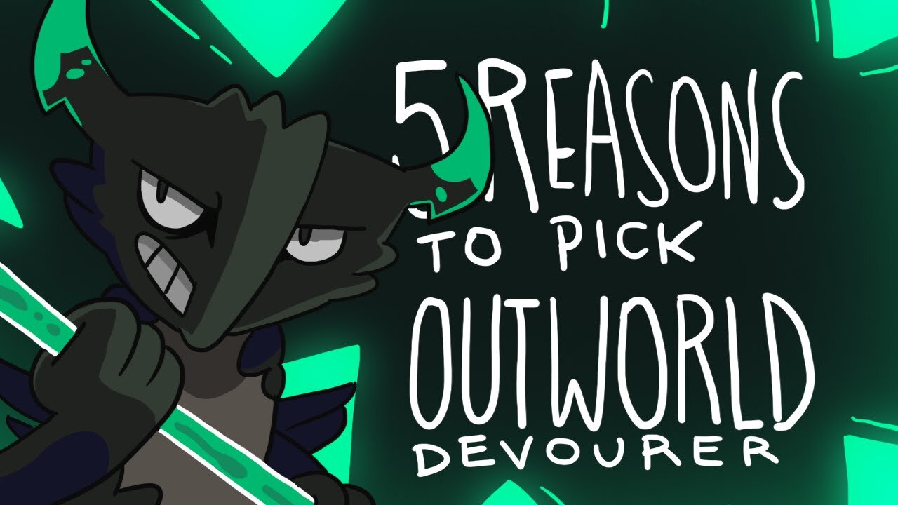 5 REASONS TO PICK S1 E40 – 5 REASONS TO PICK OUTWORLD DEVOURER