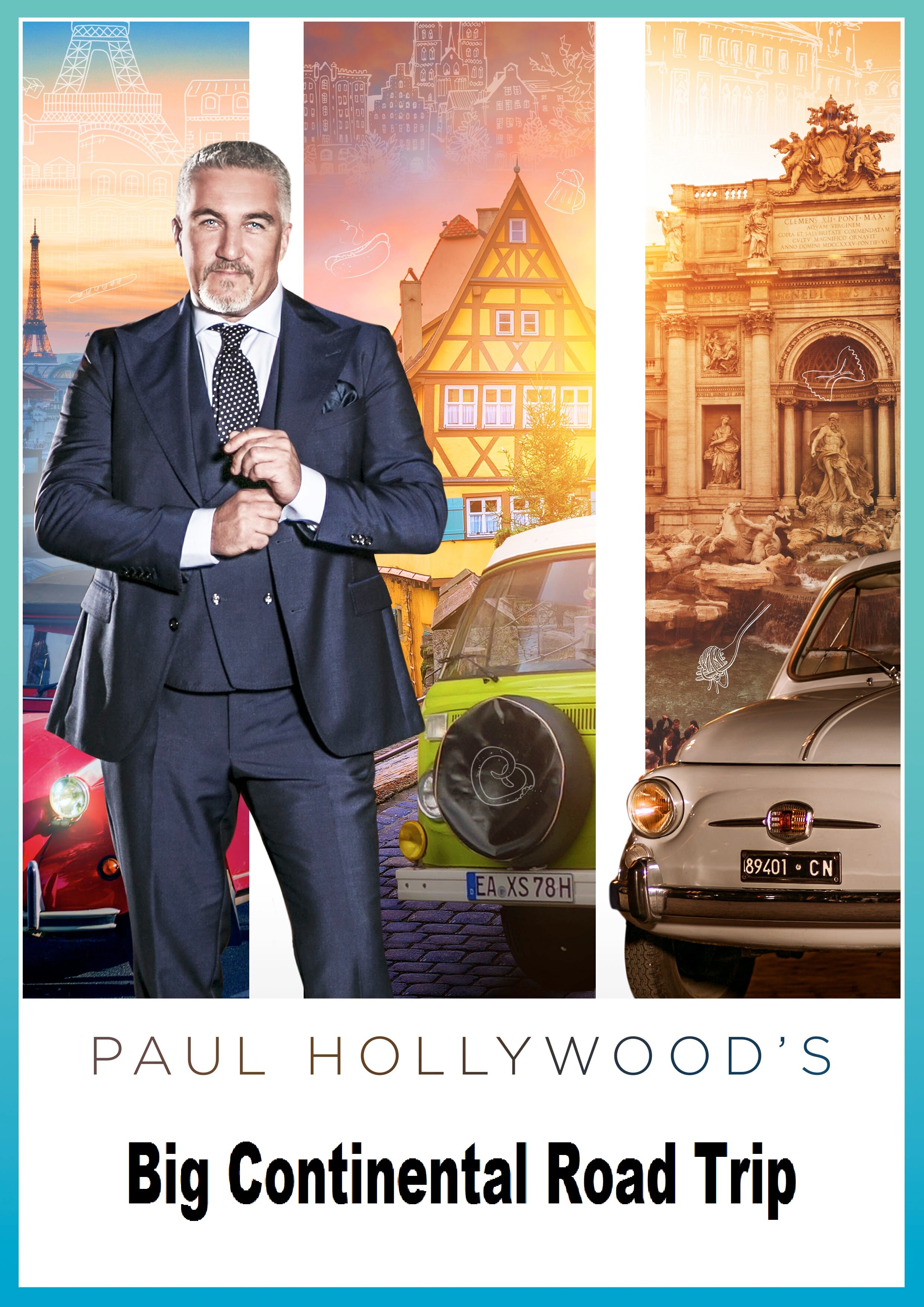 Paul Hollywood's Big Continental Road Trip – official series poster, BBC Two