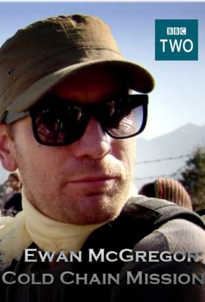 Ewan McGregor: Cold Chain Mission poster
