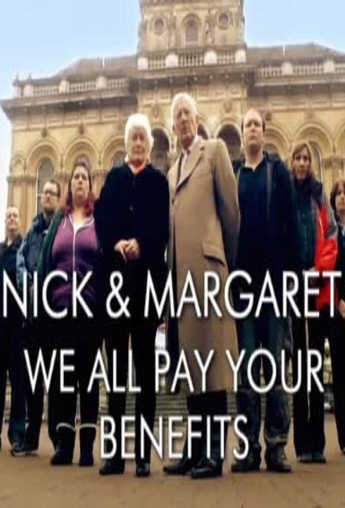 Nick and Margaret: We All Pay Your Benefits poster