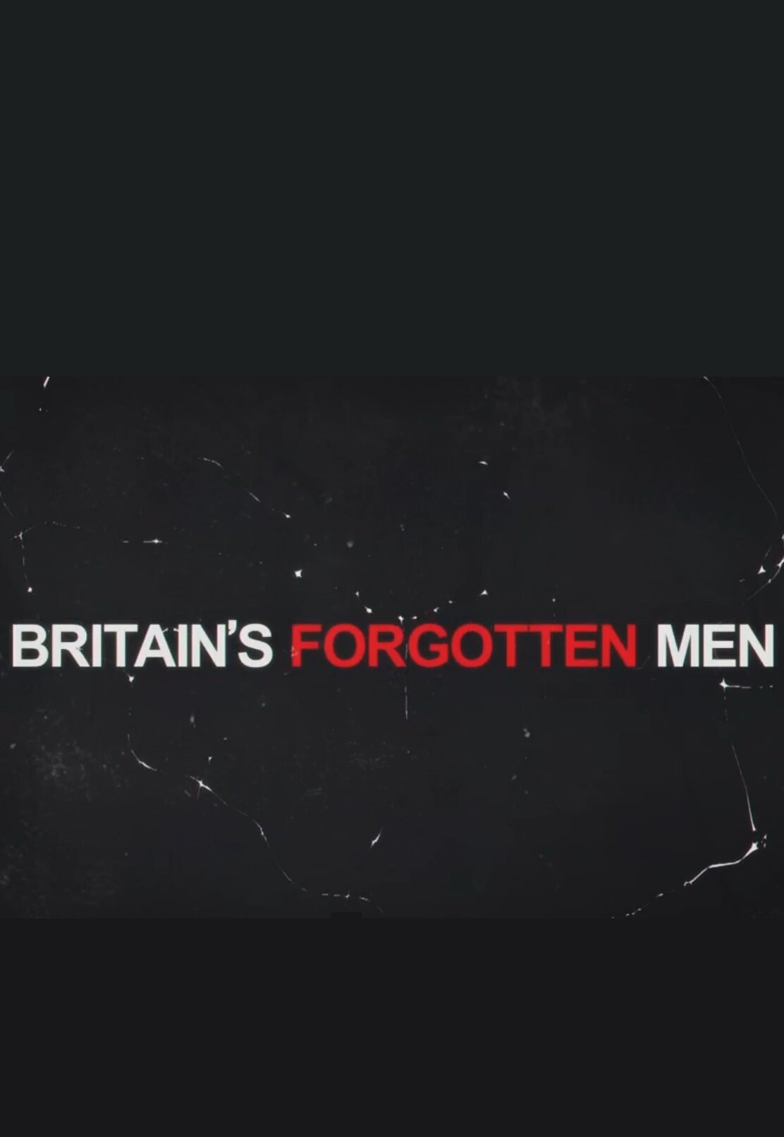 Britain's Forgotten Men