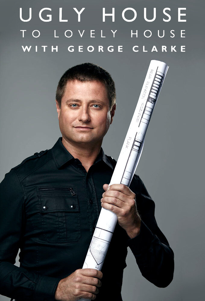 Ugly House to Lovely House with George Clarke poster