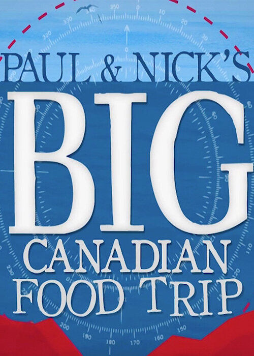 Paul and Nick's Big Canadian Food Trip poster