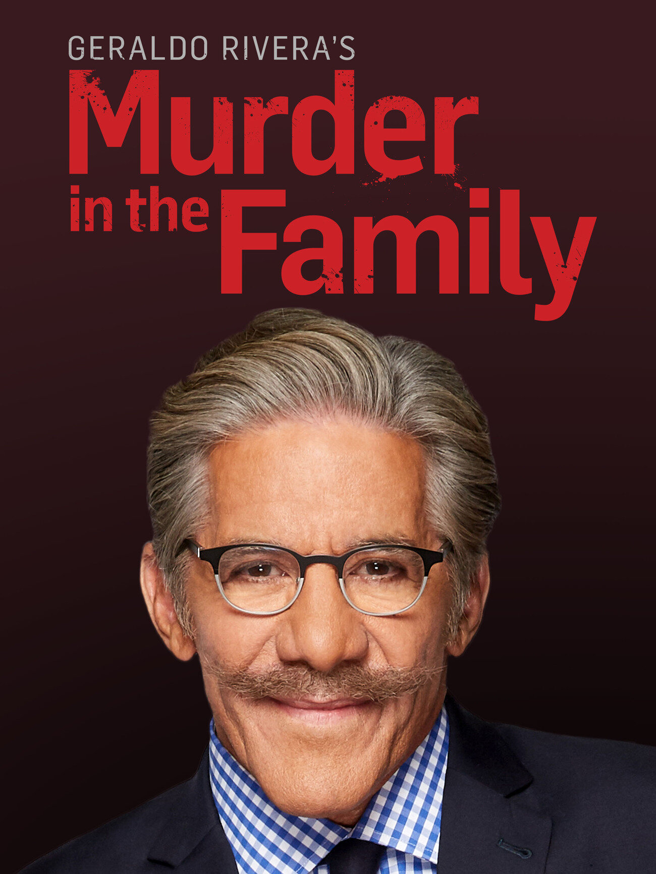 Geraldo Rivera's Murder in the Family poster
