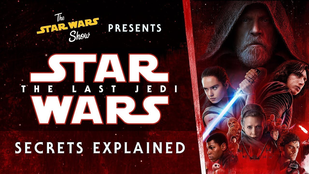 The Star Wars Show S3 Special – Star Wars: The Last Jedi Secrets Explained