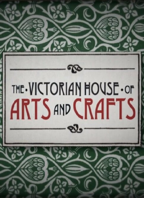 The Victorian House of Arts and Crafts | TVmaze The Victorian House of Arts and Crafts | TVmaze
