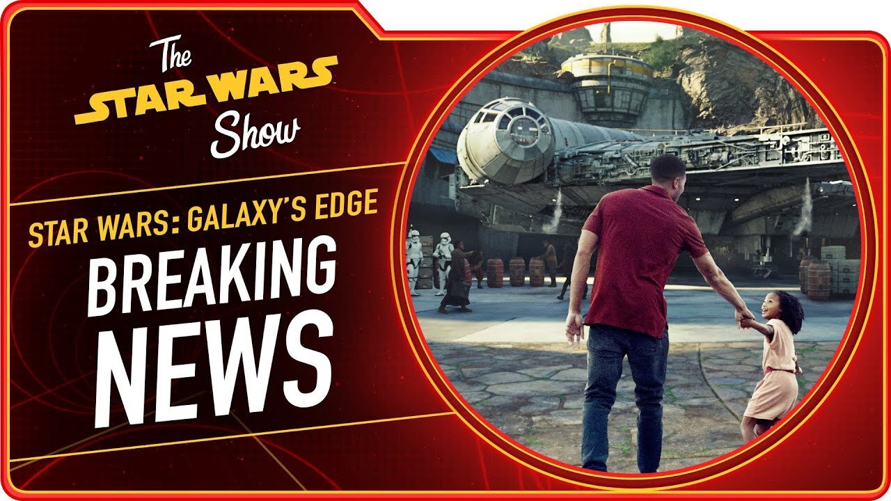 The Star Wars Show S4 Special – Star Wars: Galaxy's Edge Details Revealed!