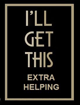 I'll Get This: Extra Helping