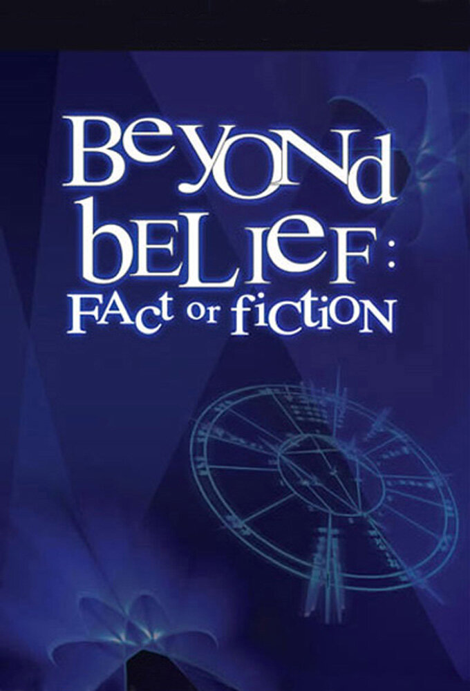 Beyond Belief: Fact or Fiction | TVmaze