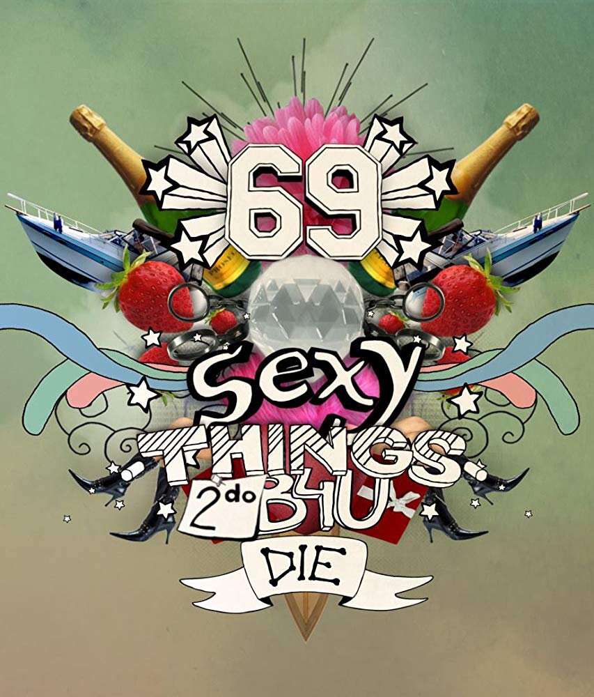 69 Sexy Things 2 Do B4U Die