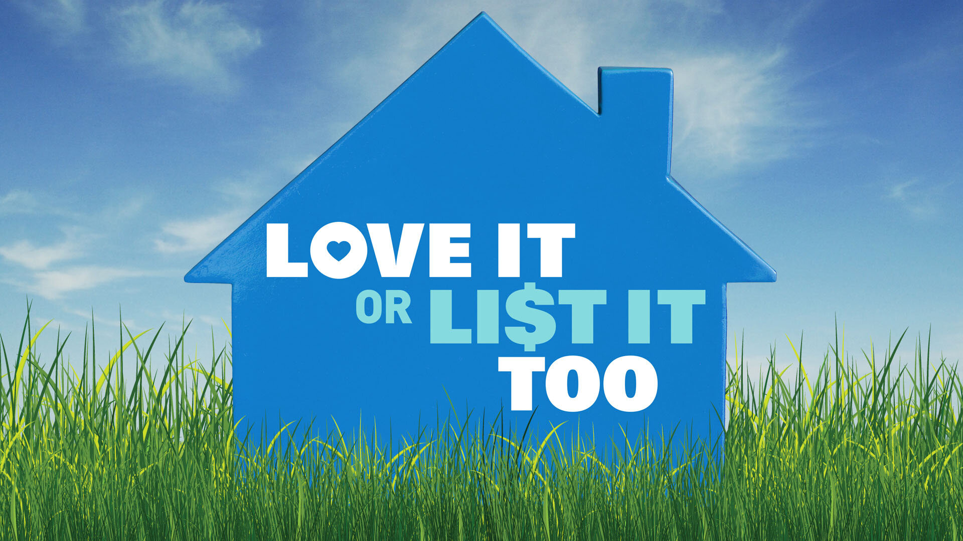 No home. Love it or list it. It list.