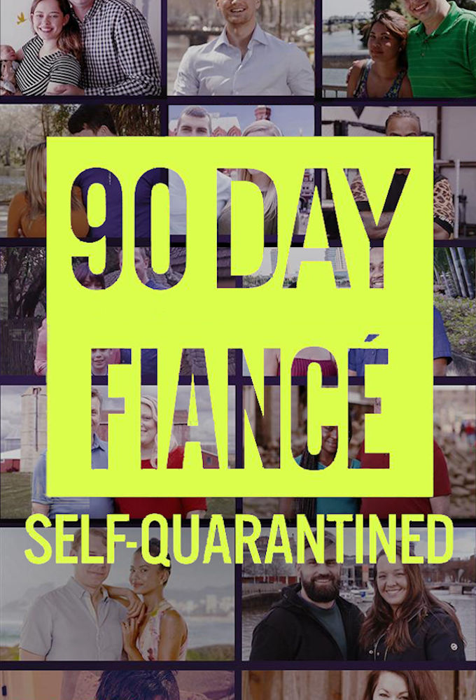 90 Day Fiancé Self Quarantined Tvmaze 