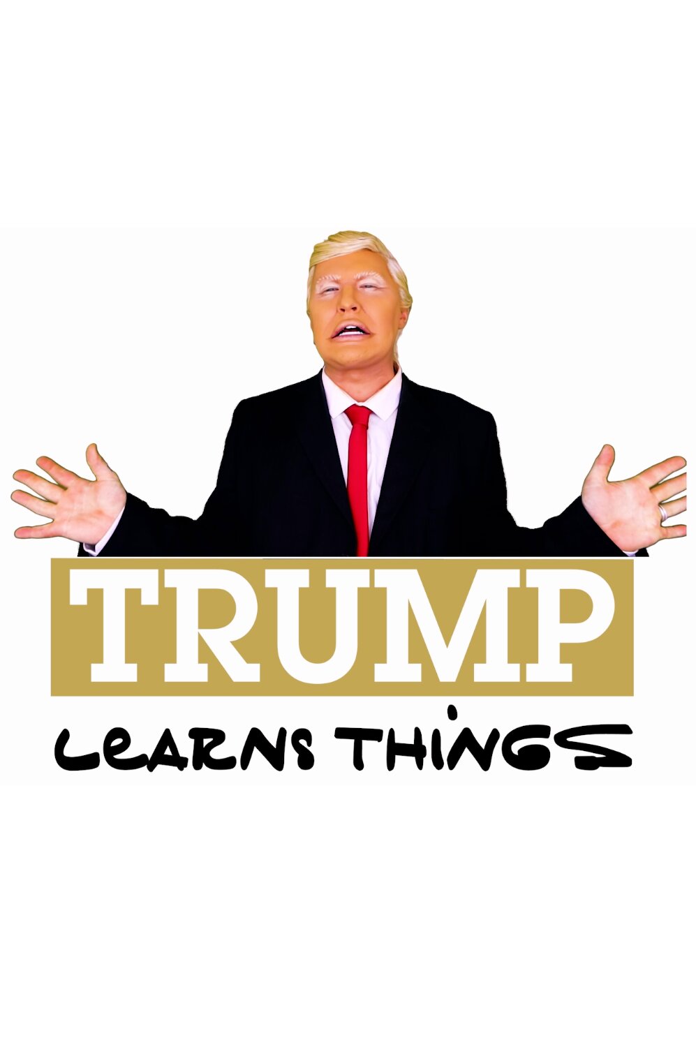 Trump Learns Things – official series poster, WOW Presents Plus