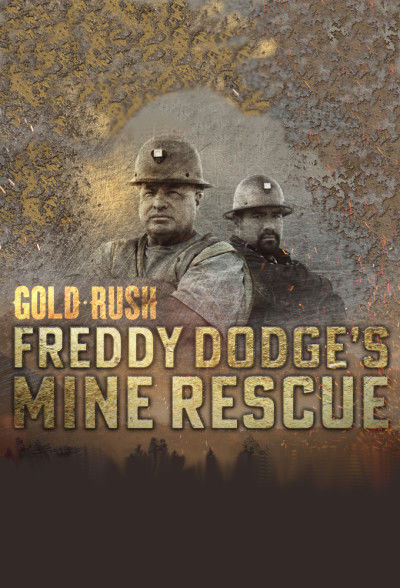 Gold Rush: Freddy Dodge’s Mine Rescue 