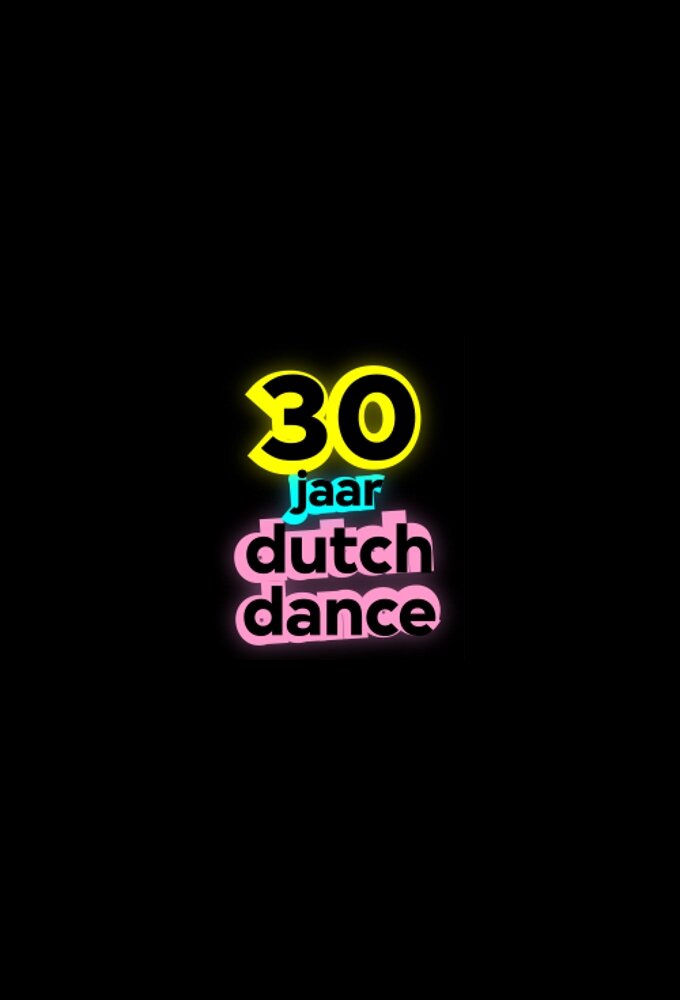 30 Jaar Dutch Dance poster