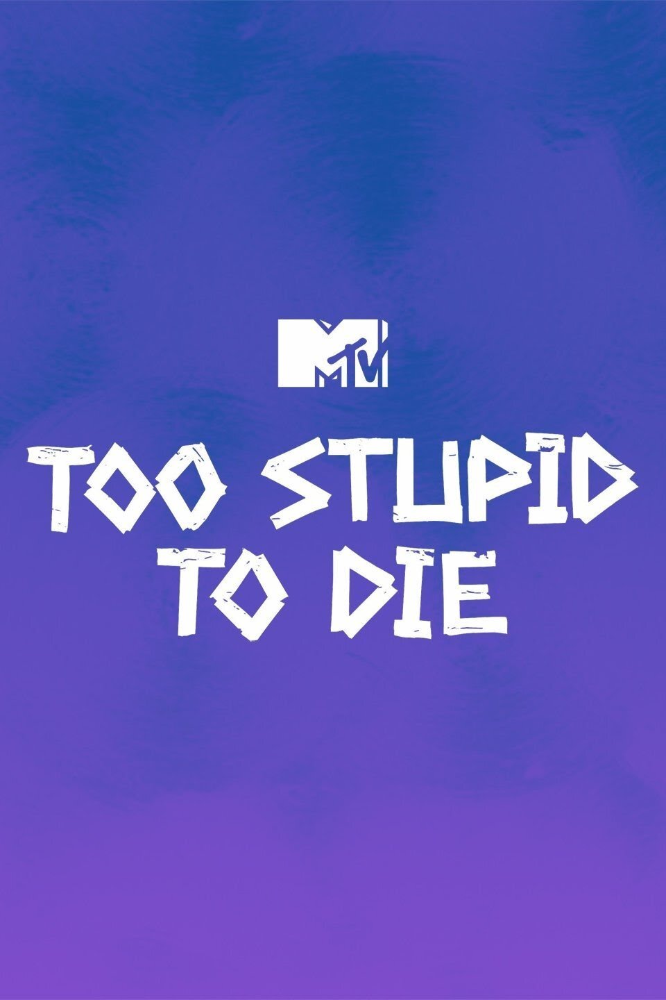 Too stupid to die.