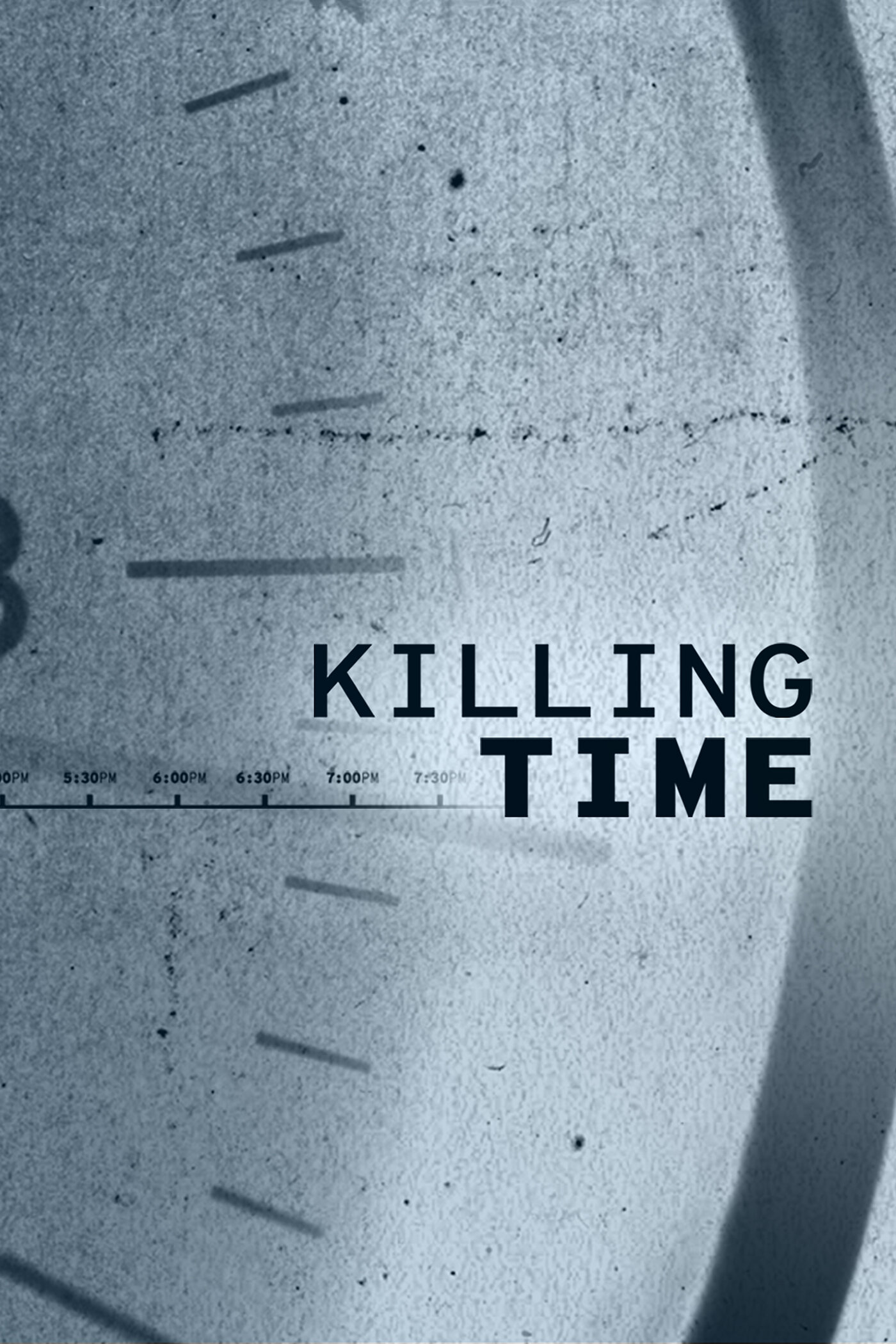 Time killer. Killing time movie. Картинка time Kill..