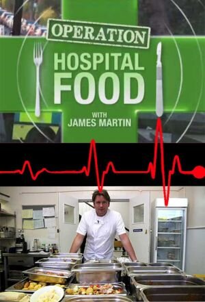Operation Hospital Food with James Martin poster