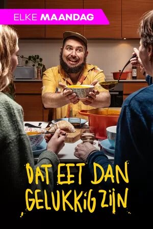Dat Eet Dan Gelukkig Zijn - TVmaze.com