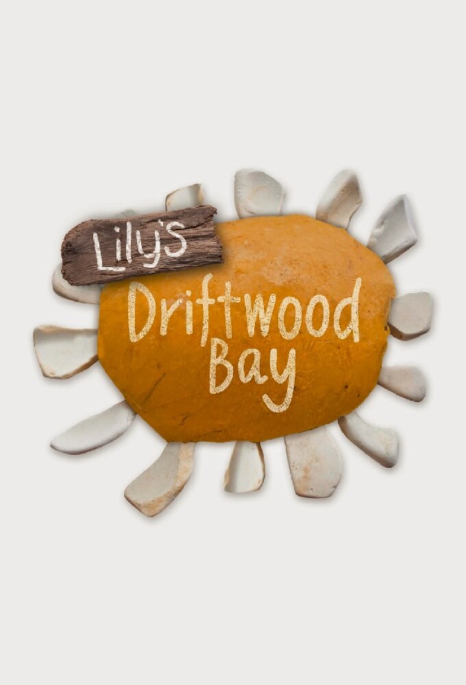 Lily's Driftwood Bay | TVmaze