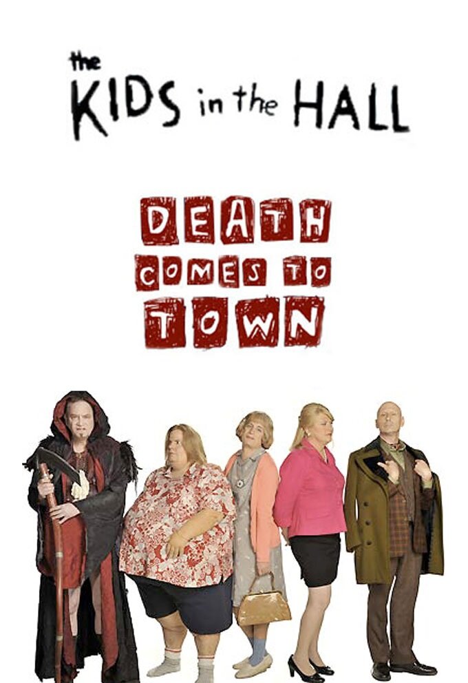 The Kids in the Hall: Death Comes to Town poster