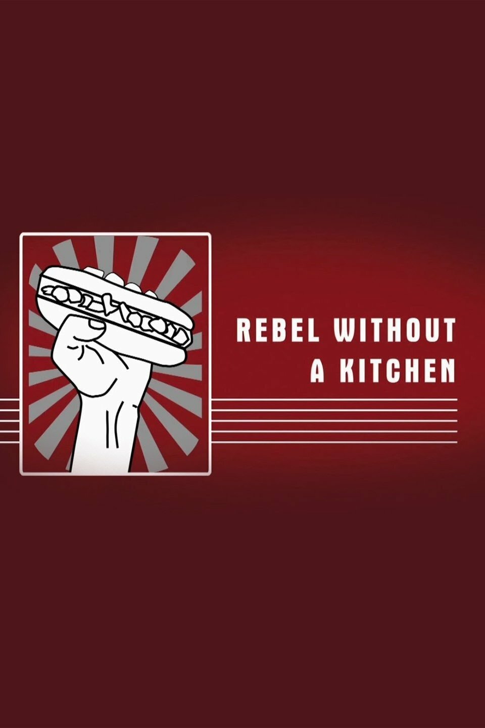 Rebel Without a Kitchen