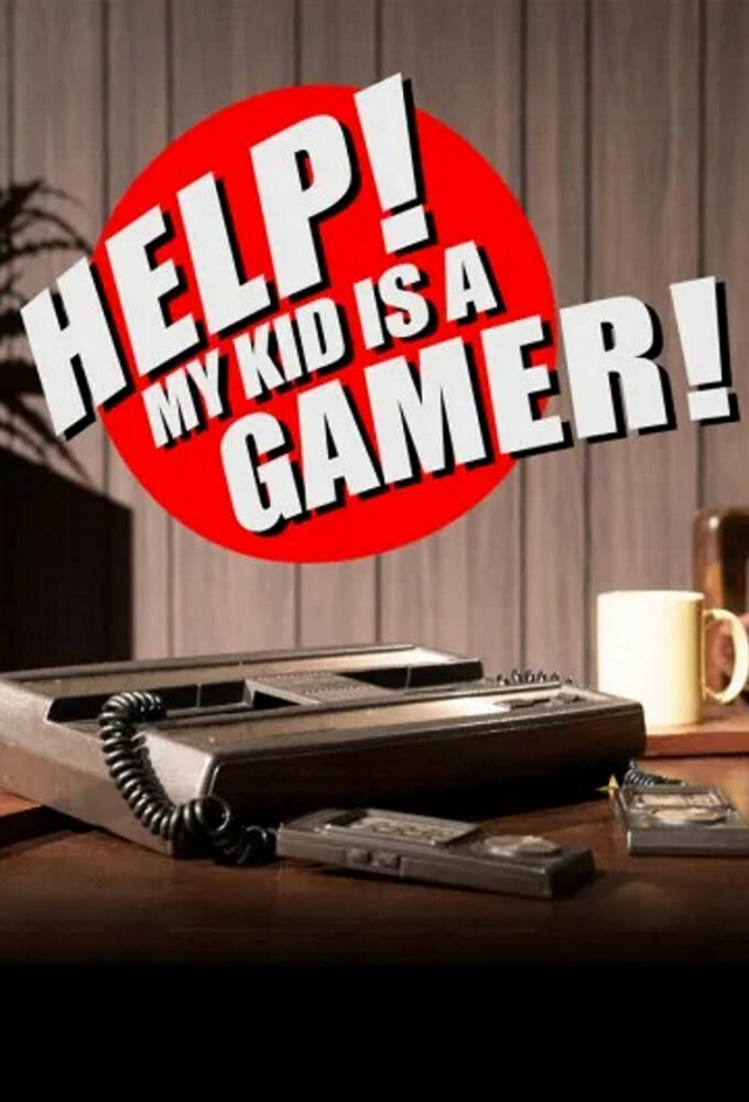 Help! My Kid is a Gamer!