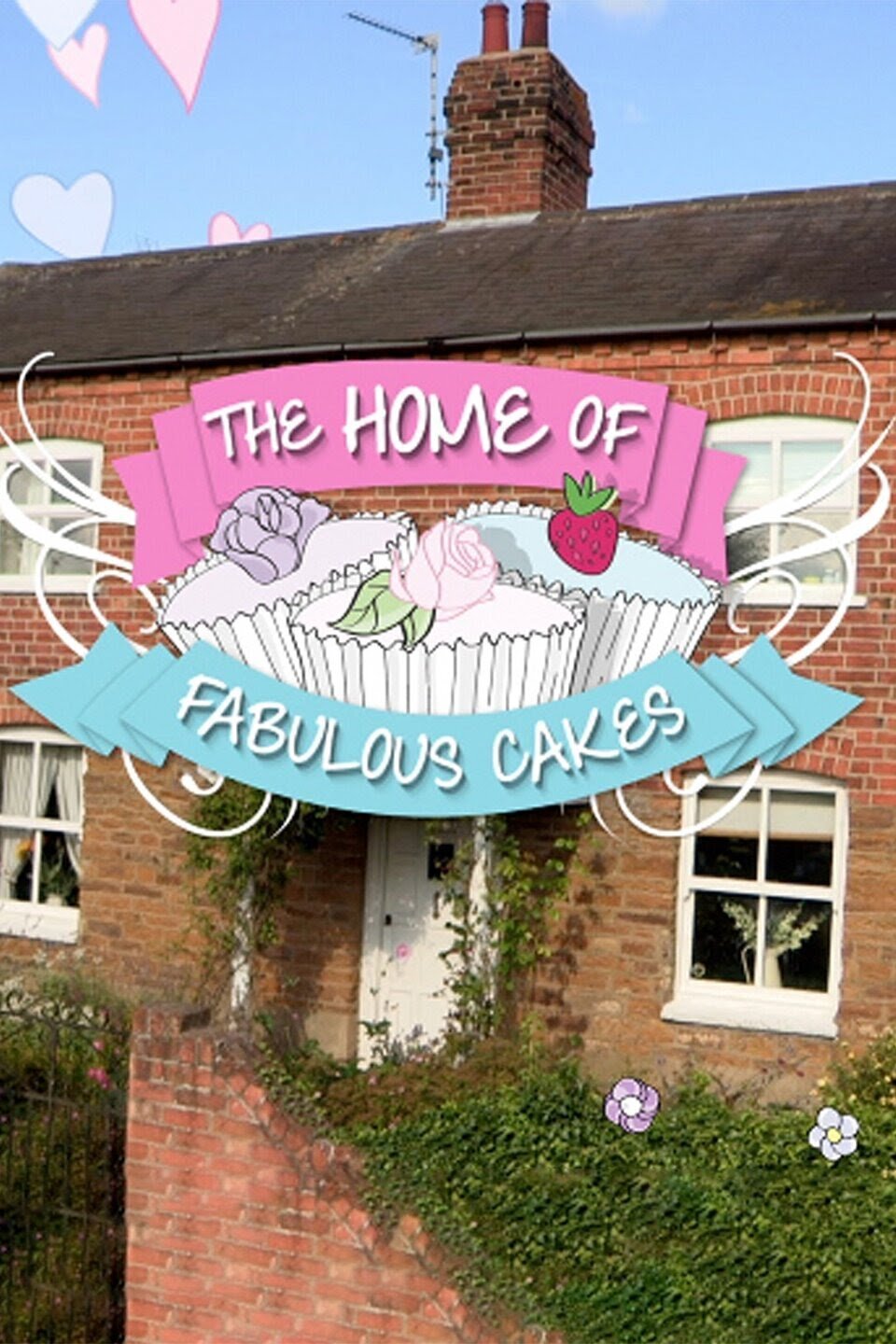 The Home of Fabulous Cakes poster