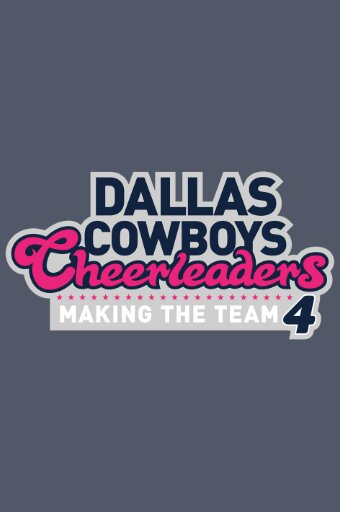 Dallas Cowboys Cheerleaders: Making the Team Season 4 poster