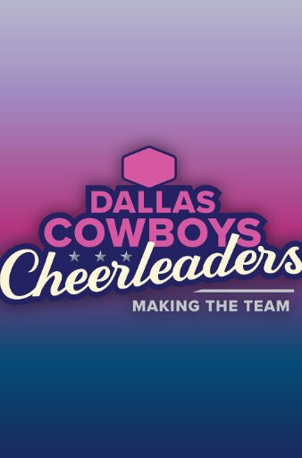 Dallas Cowboys Cheerleaders: Making the Team Season 1 poster