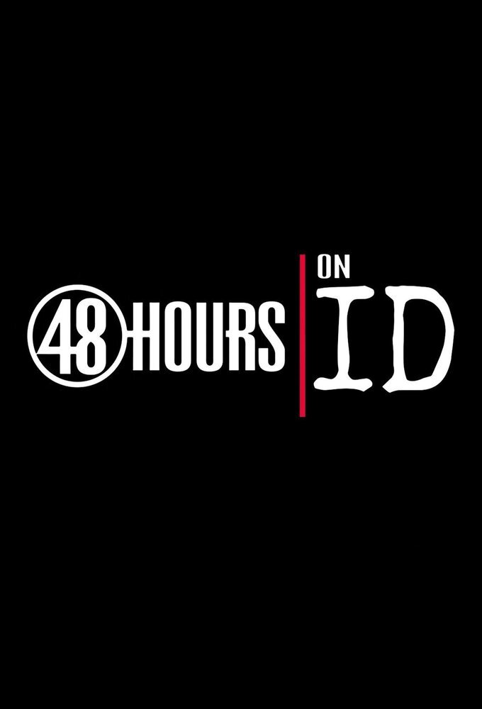 48 Hours on ID | TVmaze