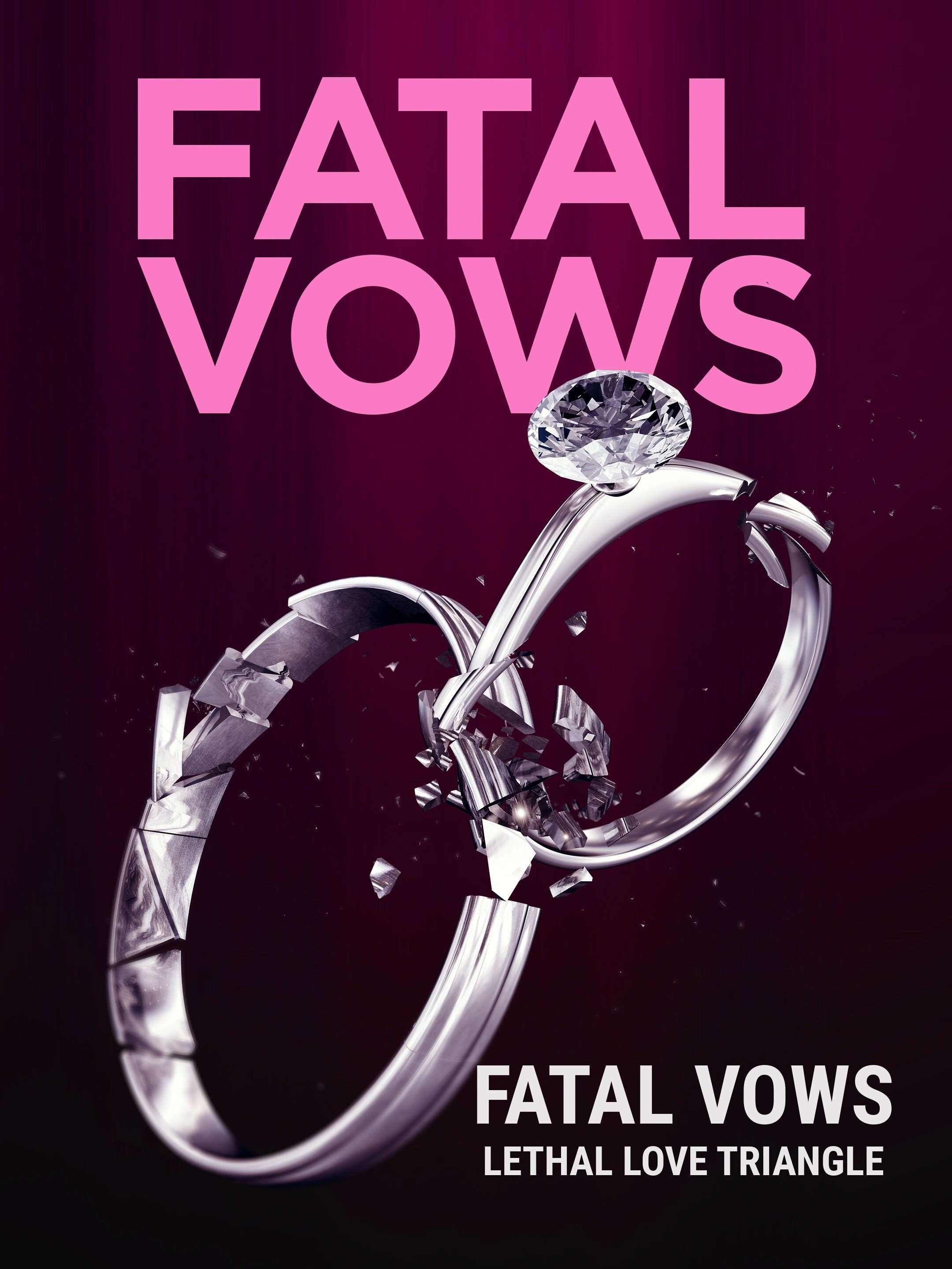 Fatal Vows: Lethal Love Triangle | TVmaze