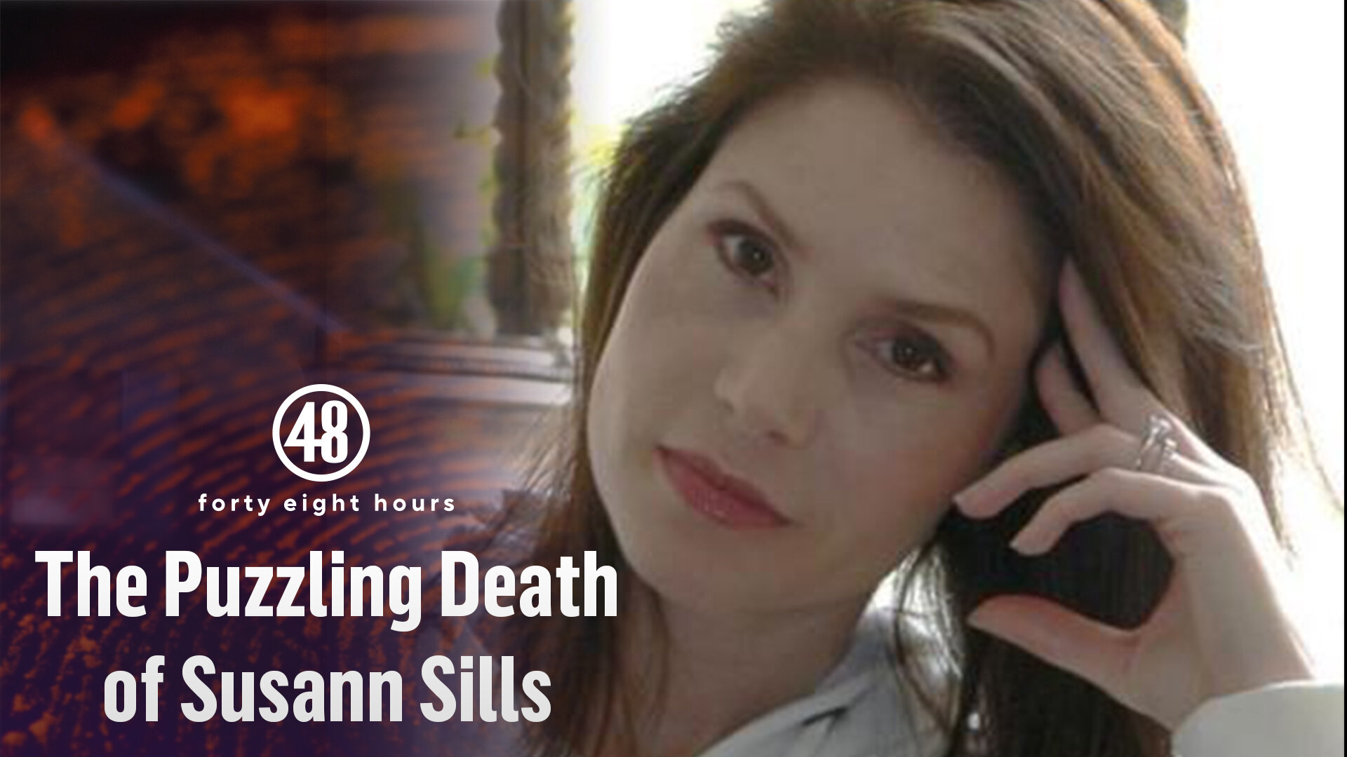 The Puzzling Death of Susann Sills - 48 Hours 36x32 | TVmaze