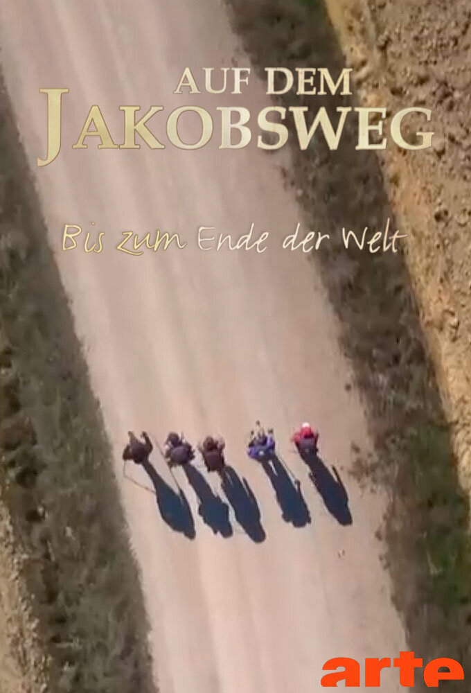 Auf dem Jakobsweg - Bis zum Ende der Welt poster