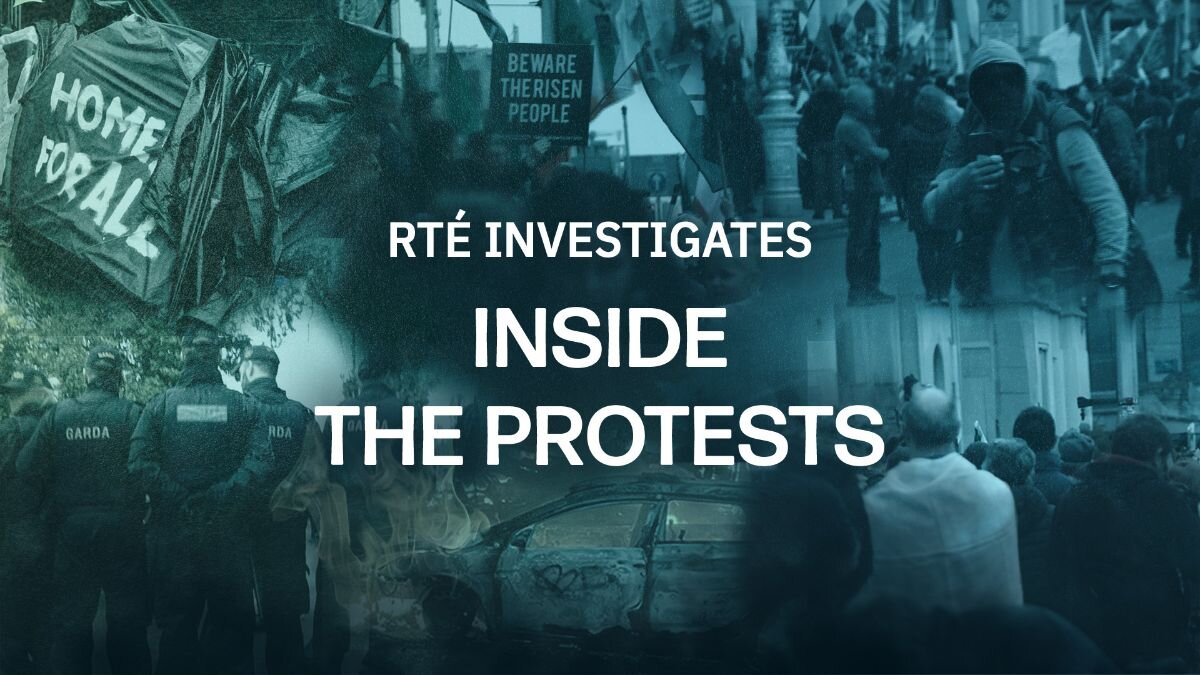RTÉ Investigates S2024 E03 – Inside the Protests